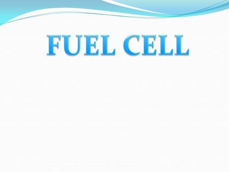FUEL CELL.
