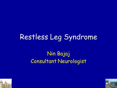 Restless Leg Syndrome Nin Bajaj Consultant Neurologist.