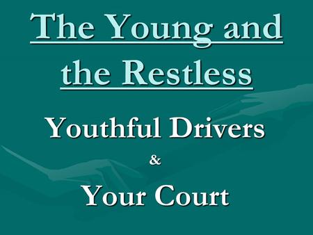 The Young and the Restless Youthful Drivers & Your Court.