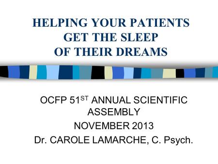 HELPING YOUR PATIENTS GET THE SLEEP OF THEIR DREAMS