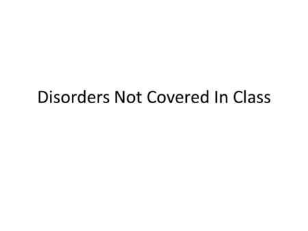 Disorders Not Covered In Class. Impulse Control Disorders Not Elsewhere Classified.