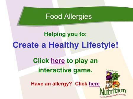 Create a Healthy Lifestyle! Have an allergy? Click here