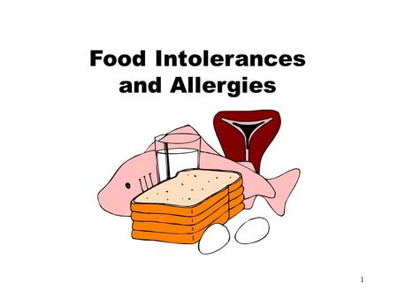 1 Food Intolerances and Allergies. 2 How common are food allergies?