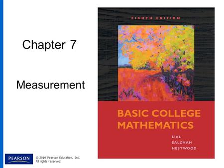 Chapter 7 Measurement © 2010 Pearson Education, Inc. All rights reserved.