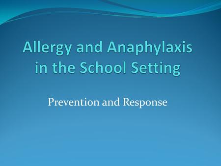 Allergy and Anaphylaxis in the School Setting