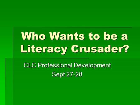 Who Wants to be a Literacy Crusader?