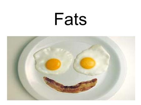 Fats. Functions of Fats in the Body Protect vital organs Digestion-fat in food is digested and absorbed into adipose, or fatty, tissue Energy provider.