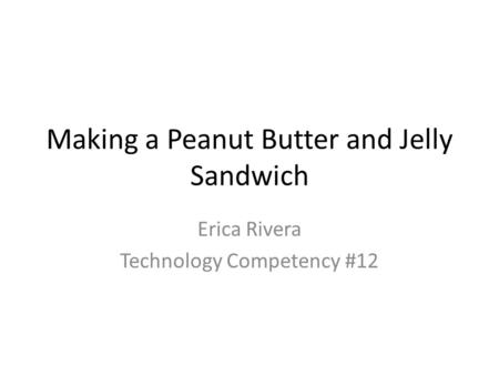 Making a Peanut Butter and Jelly Sandwich