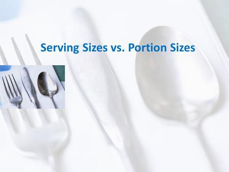 Serving Sizes vs. Portion Sizes. A serving size is a unit of measure that describes a recommended amount of a certain food. A portion size is the amount.