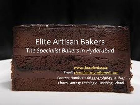 Elite Artisan Bakers The Specialist Bakers in Hyderabad    Contact Numbers: 66337475/9849040847.