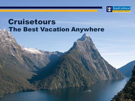 Cruisetours The Best Vacation Anywhere. Would you like to... Explore fascinating regions not accessible by ship? Travel in comfort and style? Stay in.