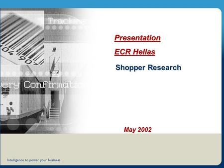 Shopper Research 1 Presentation ECR Hellas May 2002 Shopper Research.