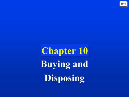 Chapter 10 Buying and Disposing.