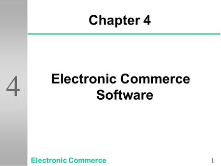 1 4 Chapter 4 Electronic Commerce Software Electronic Commerce.