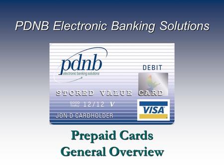 Prepaid Cards General Overview PDNB Electronic Banking Solutions.