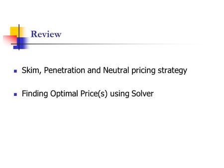 Review Skim, Penetration and Neutral pricing strategy