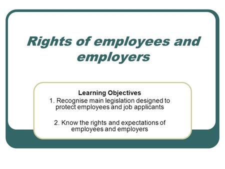 Rights of employees and employers