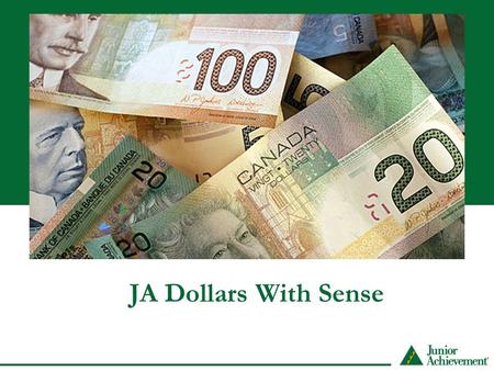 JA Dollars With Sense. Overview IntroductionsExpectations Lesson 1: Let’s Talk Money Lesson 2: Be A SMART Shopper Lesson 3: Look After Your Money Wrap.