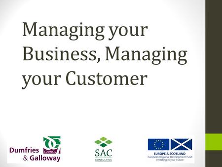 Managing your Business, Managing your Customer