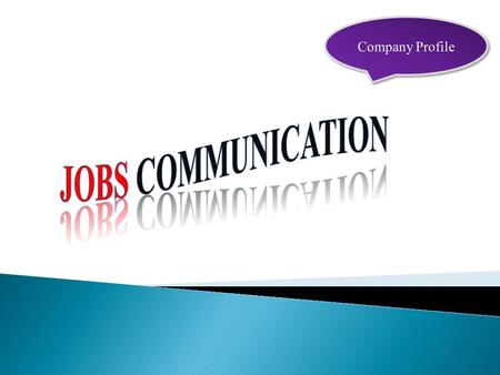 Company Profile Jobs communication.