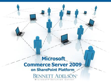 Microsoft Commerce Server 2009 on SharePoint Platform.