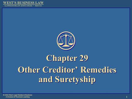 © 2004 West Legal Studies in Business A Division of Thomson Learning 1 Chapter 29 Other Creditor’ Remedies and Suretyship Chapter 29 Other Creditor’ Remedies.