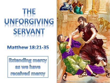 The Unforgiving servant