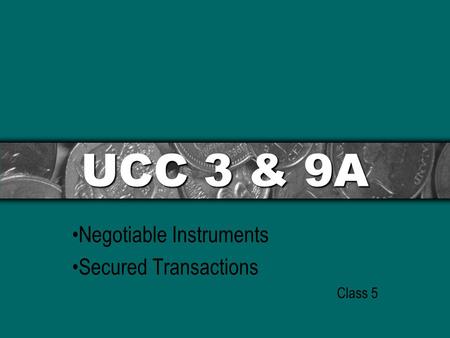 Negotiable Instruments Secured Transactions Class 5
