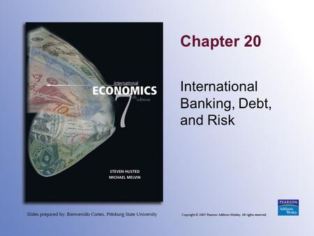 Chapter 20 International Banking, Debt, and Risk.