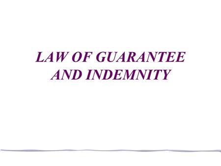 LAW OF GUARANTEE AND INDEMNITY