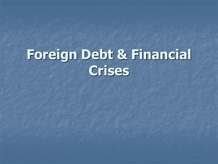 Foreign Debt & Financial Crises. A Nation’s Balance of Payment Balance of Payment Indicators Merchandise Trade Merchandise Trade trade in tangible goods.