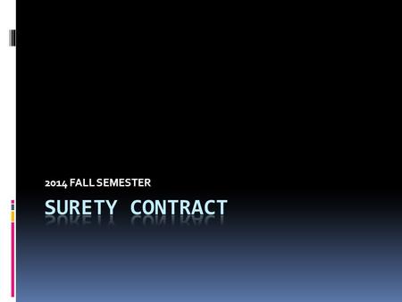 2014 FALL SEMESTER.  Surety is one of the most common collaterals used by banks under Turkish Law.  The new Turkish Code of Obligations (“New TCO”)