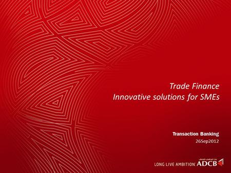 Trade Finance Innovative solutions for SMEs