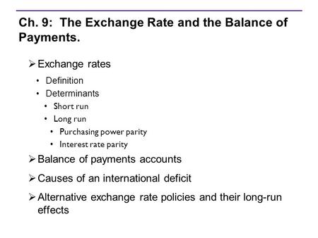 Ch. 9: The Exchange Rate and the Balance of Payments.