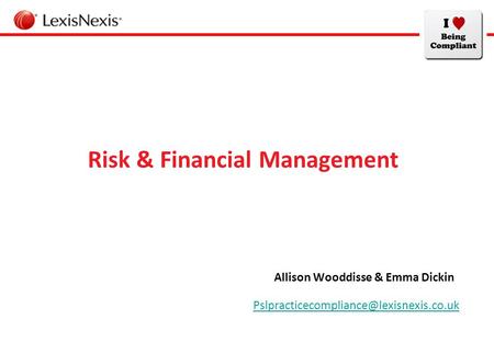 Risk & Financial Management Allison Wooddisse & Emma Dickin