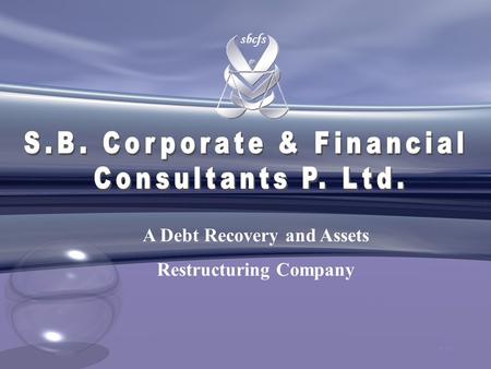 Sbcfs A Debt Recovery and Assets Restructuring Company P.T.O.
