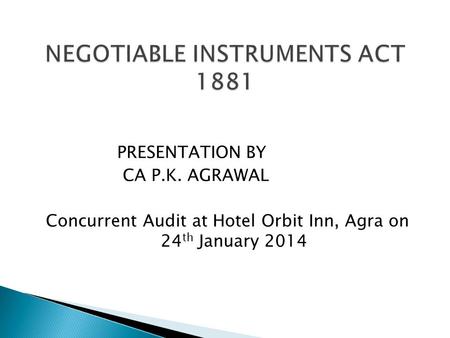 PRESENTATION BY CA P.K. AGRAWAL Concurrent Audit at Hotel Orbit Inn, Agra on 24 th January 2014.
