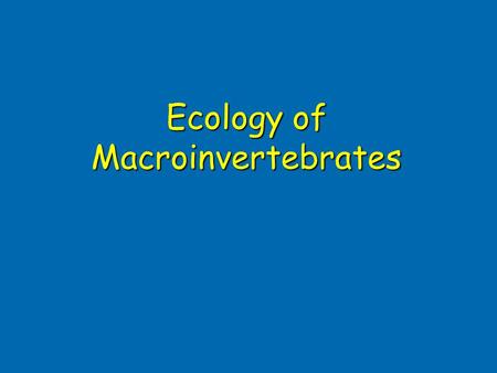Ecology of Macroinvertebrates