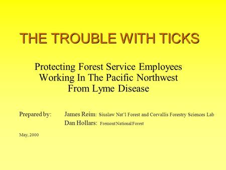 THE TROUBLE WITH TICKS Protecting Forest Service Employees