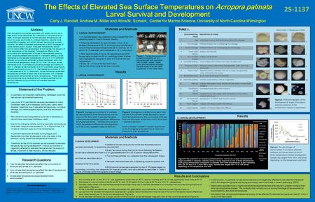 The Effects of Elevated Sea Surface Temperatures on Acropora palmata Larval Survival and Development Carly J. Randall, Andrew M. Miller and Alina M. Szmant,