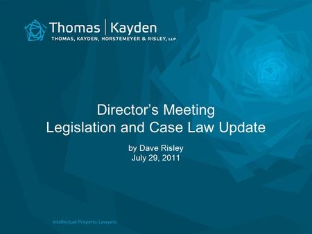 Director’s Meeting Legislation and Case Law Update by Dave Risley July 29, 2011.