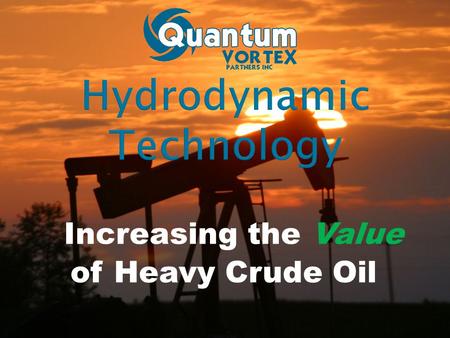 Increasing the Value of Heavy Crude Oil. This presentation contains forward-looking information that involves various risks and uncertainties regarding.