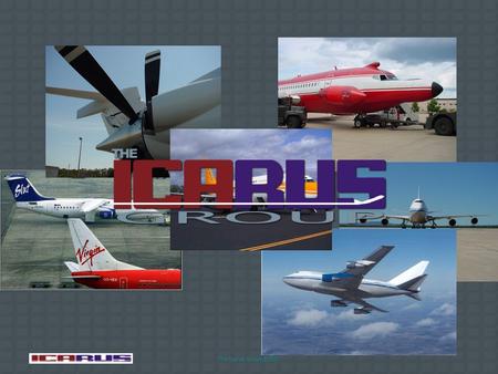 The Icarus Group © 2007 IcarusGH FLIGHT (SEGMENTS) PASSENGERS CREWMEMBERS GROUND SERVICES HOTEL/GRND TRANSPORT EMPLOYEE TRAINING CUSTOMS & IMMIGRATION.