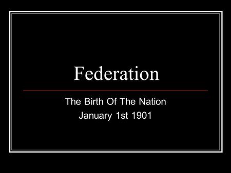 Federation The Birth Of The Nation January 1st 1901.
