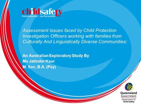 Assessment Issues faced by Child Protection Investigation Officers working with families from Culturally And Linguistically Diverse Communities: An Australian.