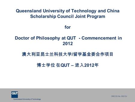 Queensland University of Technology CRICOS No. 00213J Queensland University of Technology and China Scholarship Council Joint Program for Doctor of Philosophy.