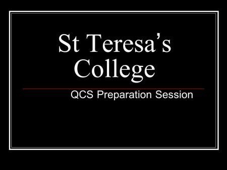 St Teresa’s College QCS Preparation Session. Today’s Session: Blocks 1-2 Reintroduction of QCS Common Curriculum Elements (CCE’s) SIBs Booklets.