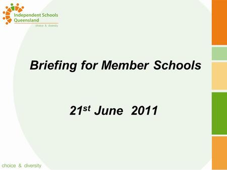 Briefing for Member Schools 21 st June 2011. Topics Queensland Government Education White Paper – A Flying Start for Queensland Children State Budget.