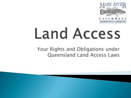 Your Rights and Obligations under Queensland Land Access Laws.