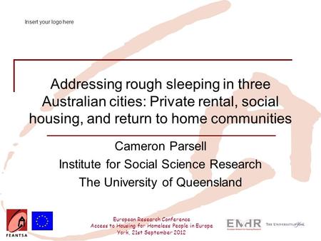 European Research Conference Access to Housing for Homeless People in Europe York, 21st September 2012 Addressing rough sleeping in three Australian cities: